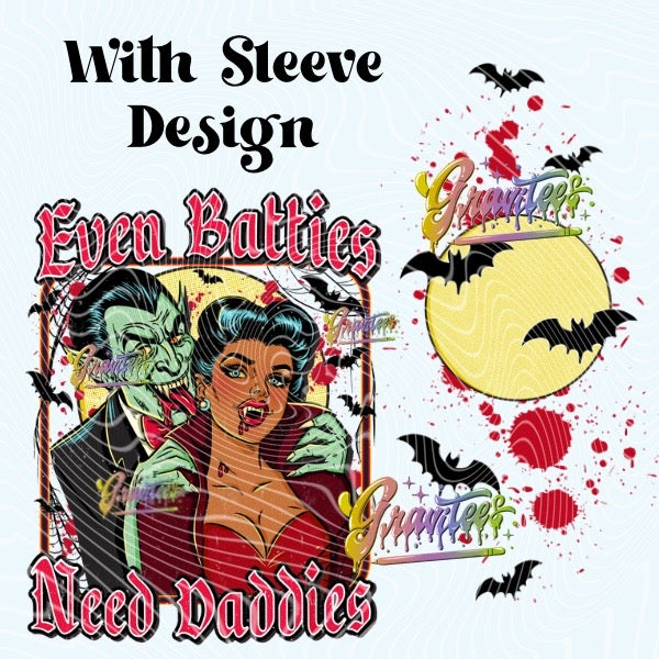 Even Batties Need Ddadies Design with Sleeve Png, Even Batties Need Ddadies Clipart, Even Batties Need Ddadies Clipart,  Clipart for DTF or Shirt Printing, PNG Only!