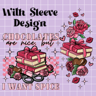 Chocolates Are Nice but I Want Spice with Sleeve Design Png, Valentine Book Lover Clipart, Trendy Valentine Clipart for DTF  or Shirt Printing, PNG Only!