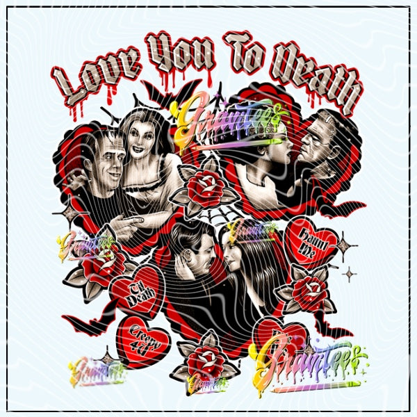 Love You To Death Design Png for DTF or Shirt Printing, PNG Only!