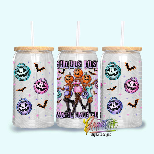 GHOULS JUST WANNA HAVE FUN  Libbey Design Png,GHOULS JUST WANNA HAVE FUN  Clipart, GHOULS JUST WANNA HAVE FUN  Clipart, Clipart for DTF or Shirt Printing, PNG Only!