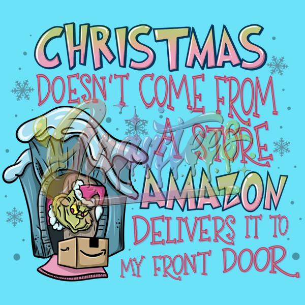 Christmas Doesn't Come From A Store, It's Delivered to My Front Door PNG, Christmas Gifts Clipart, Online Shopping Clipart, Peppermint Clipart, Christmas Clipart for DTF or Shirt Printing, PNG Only!