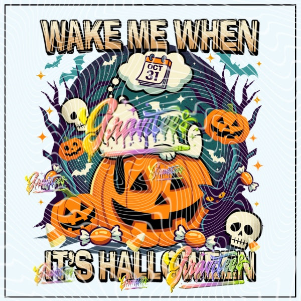Wake Me When It’s Halloween Png for DTF or Shirt Printing, PNG Only!