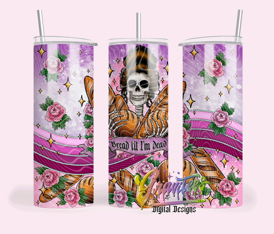 Bread Til I’m Dead Skinny Tumbler Design Png, Food Clipart, Food Clipart,  Clipart for DTF or Shirt Printing, PNG Only!