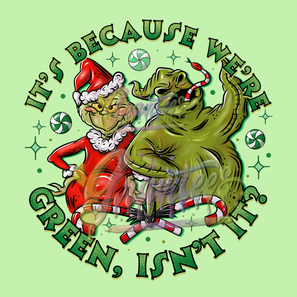 It's Because We're Green Isn't It Png, Oogie Boogie Clipart, Trendy Christmas Clipart for DTF or Shirt Printing, PNG Only!