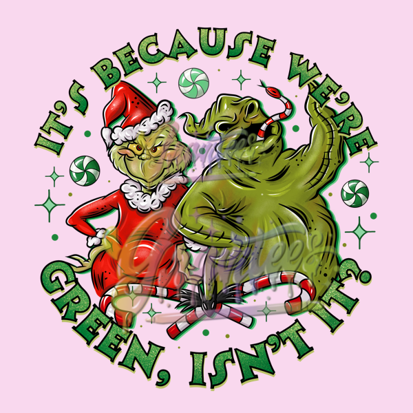 It's Because We're Green Isn't It Png, Oogie Boogie Clipart, Trendy Christmas Clipart for DTF or Shirt Printing, PNG Only!