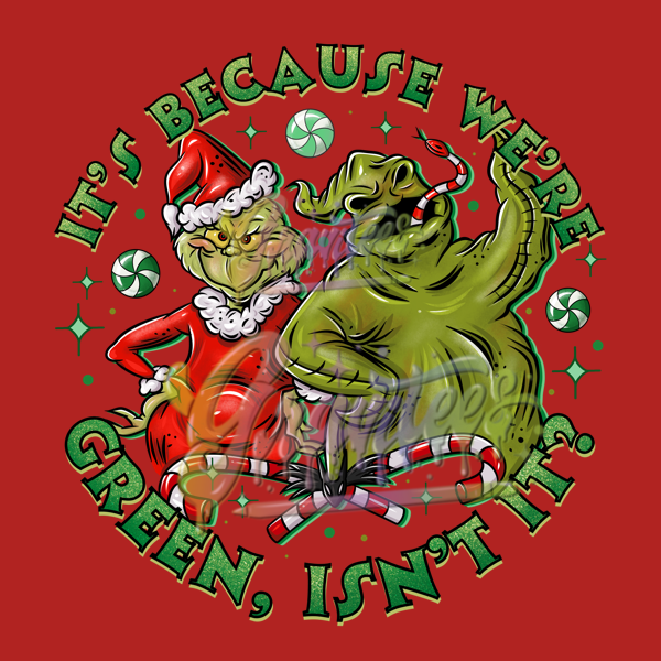 It's Because We're Green Isn't It Png, Oogie Boogie Clipart, Trendy Christmas Clipart for DTF or Shirt Printing, PNG Only!