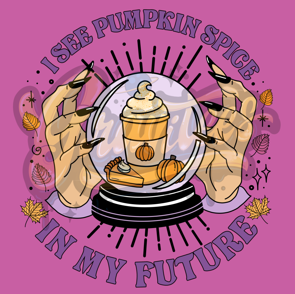 I See Pumpkin Spice In My Future PNG, Pumpkin Spice Clipart for DTF or Shirt Printing, Halloween Sublimation, PNG Only!