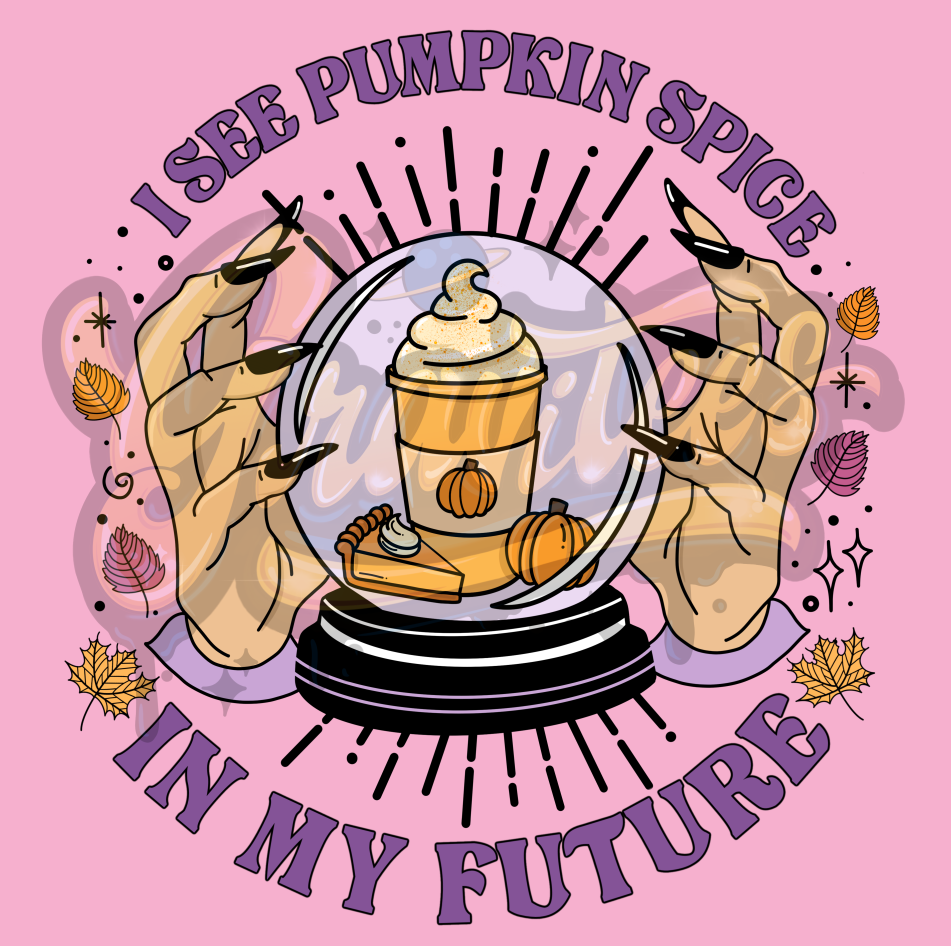 I See Pumpkin Spice In My Future PNG, Pumpkin Spice Clipart for DTF or Shirt Printing, Halloween Sublimation, PNG Only!