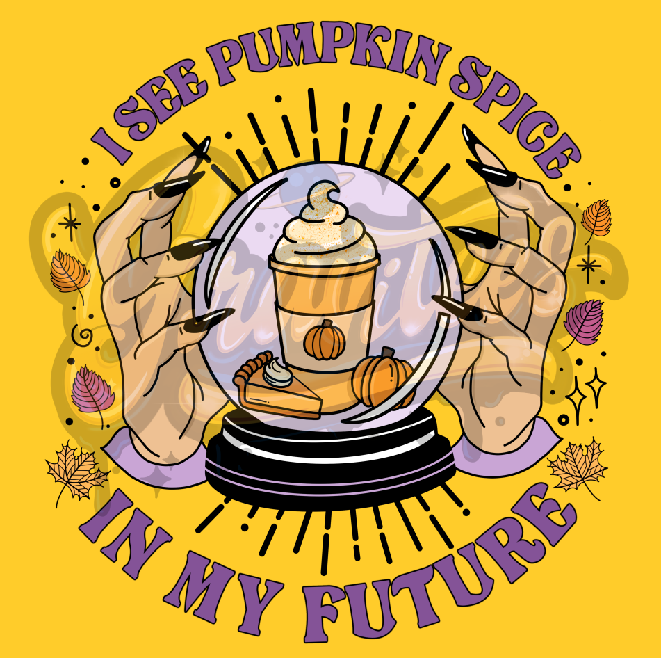 I See Pumpkin Spice In My Future PNG, Pumpkin Spice Clipart for DTF or Shirt Printing, Halloween Sublimation, PNG Only!