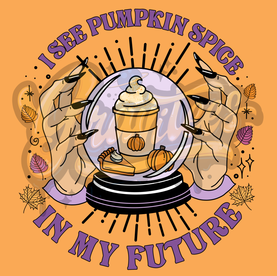 I See Pumpkin Spice In My Future PNG, Pumpkin Spice Clipart for DTF or Shirt Printing, Halloween Sublimation, PNG Only!