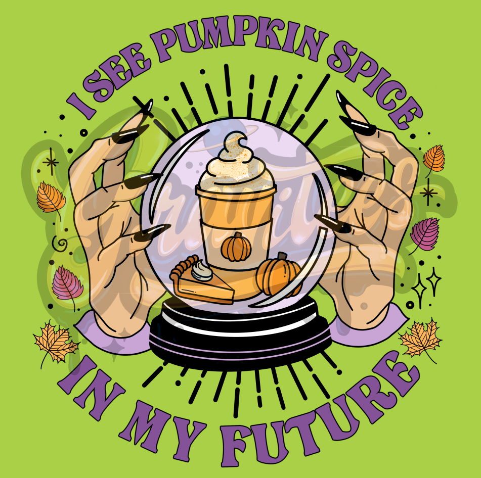 I See Pumpkin Spice In My Future PNG, Pumpkin Spice Clipart for DTF or Shirt Printing, Halloween Sublimation, PNG Only!
