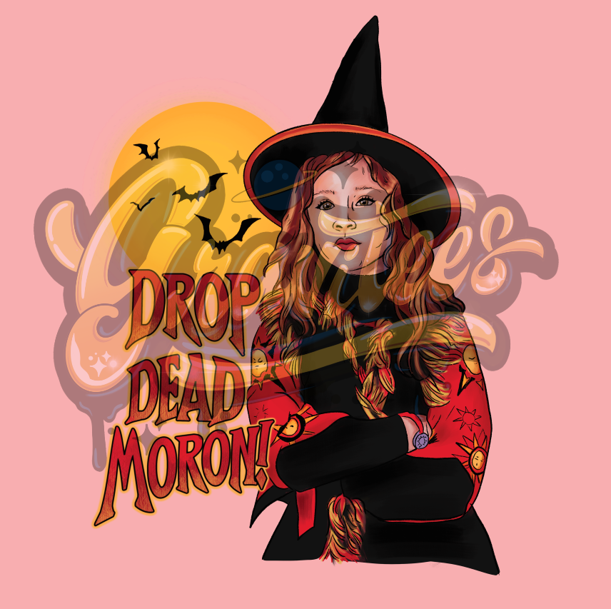 Drop Dead Moron PNG, Hocus Pocus Clipart, Dani Dennison Clipart, Witch Clipart, for DTF or Shirt Printing, Halloween Sublimation, PNG Only!