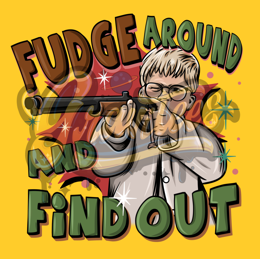 Fudge Around and Find Out Png,A Christmas Story Clipart, Christmas Story Ralphie Clipart,Ralphie Clipart for DTF or Shirt Printing PNG Only!