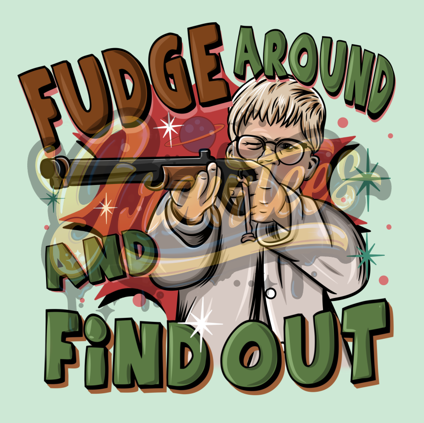Fudge Around and Find Out Png,A Christmas Story Clipart, Christmas Story Ralphie Clipart,Ralphie Clipart for DTF or Shirt Printing PNG Only!