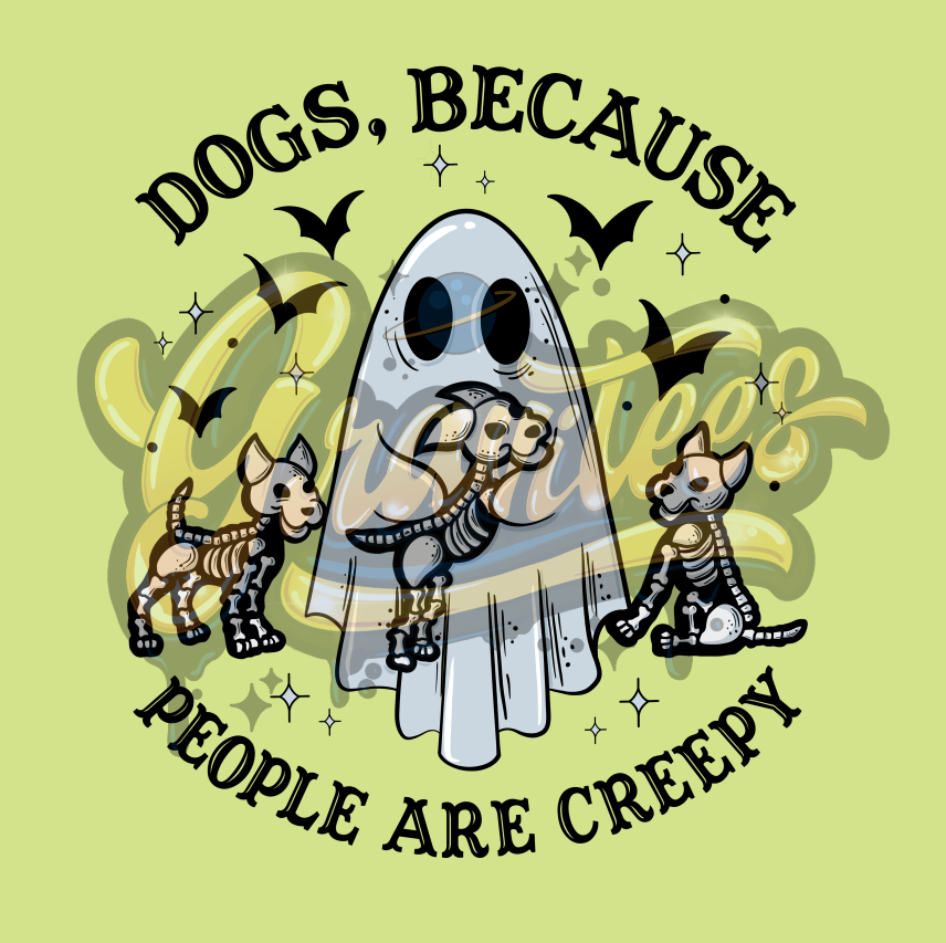Dogs Because People Are Creepy Png, Ghost Dog Clipart, Ghost Clipart, Ghost Dog Clipart for DTF or Shirt Printing PNG Only!