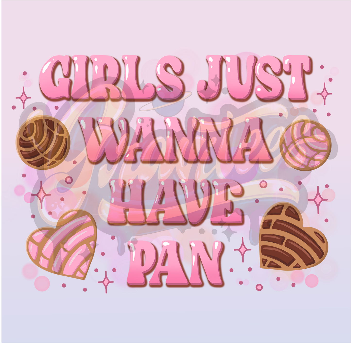 Girls Just Wanna Have Pan PNG, Pan Dulce Clipart for DTF or Shirt Printing, PNG Only!