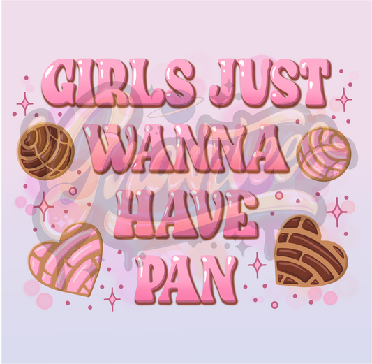 Girls Just Wanna Have Pan PNG, Pan Dulce Clipart for DTF or Shirt Printing, PNG Only!
