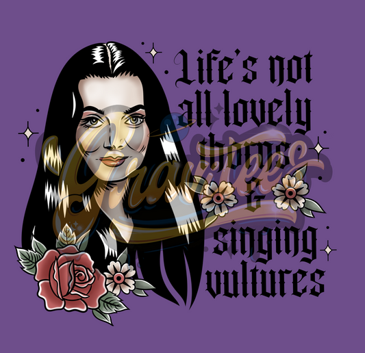 Life's Not All Lovely Thorns and Singing Vultures PNG, Morticia Clipart for DTF or Shirt Printing, Halloween Sublimation, PNG Only!