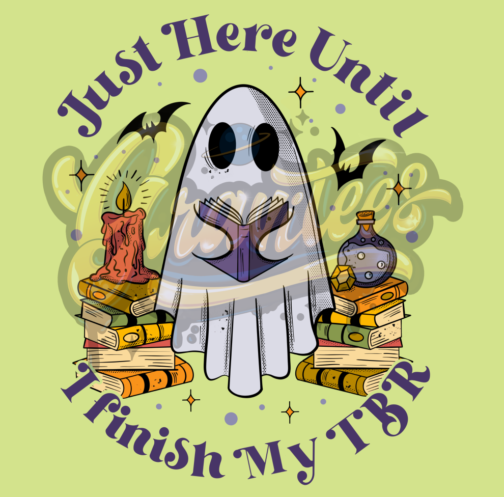 Just Here Until I Finish My Tbr PNG, Ghost Clipart, Book Clipart, Book Lover Clipart for DTF or Shirt Printing, PNG Only!