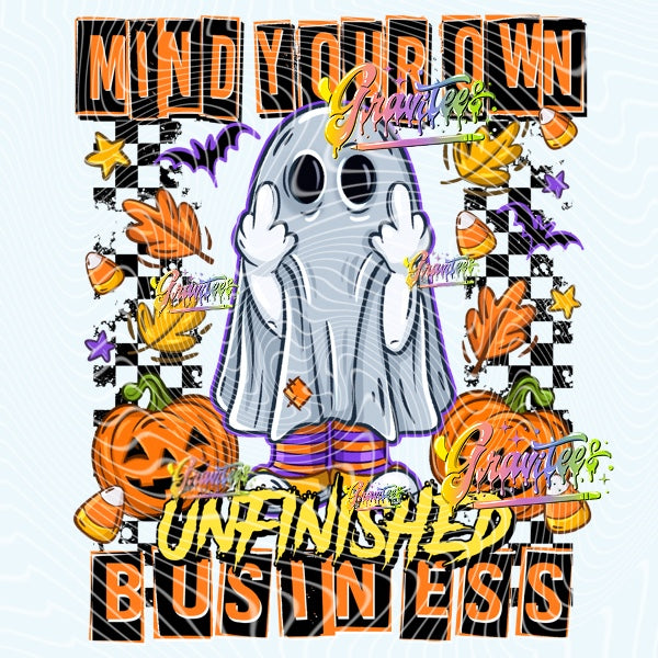 Mind Your Own Unfinished Business Design Png for DTF or Shirt Printing, PNG Only!