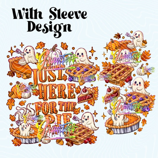 Just Here For The Pie with Sleeve Design Png for DTF or Shirt Printing, PNG Only!