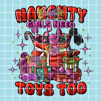 Naughty Girls Need Toys Too Png, Naughty Clipart, Trendy Christmas Clipart for DTF or Shirt Printing, PNG Only!
