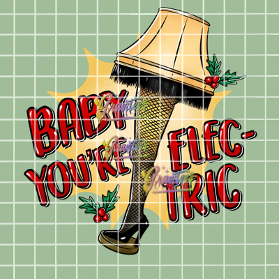 Baby You're Electric  Png, Christmas Story Lamp Clipart, Trendy Christmas Clipart for DTF or Shirt Printing, PNG Only!