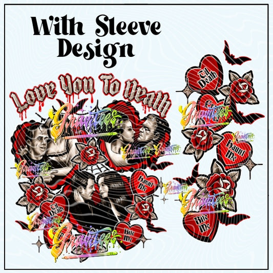 Love You To Death With Sleeve Design Png for DTF or Shirt Printing, PNG Only!