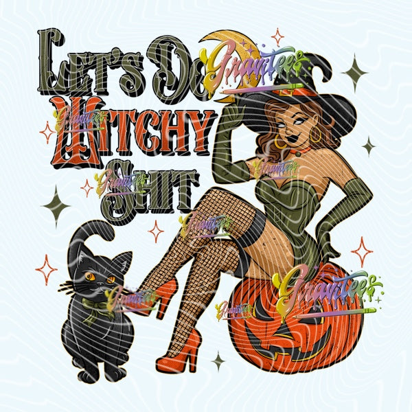 Let’s Do Witchy Shit PNG, Halloween Witch Clipart for DTF or Shirt Printing PNG Only!