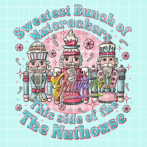 Sweetest Bunch Of Nutcrackers This Side of the Nuthouse Png, Nutcracker Clipart, Trendy Christmas Clipart, Sweets Clipart for DTF or Shirt Printing, PNG Only!