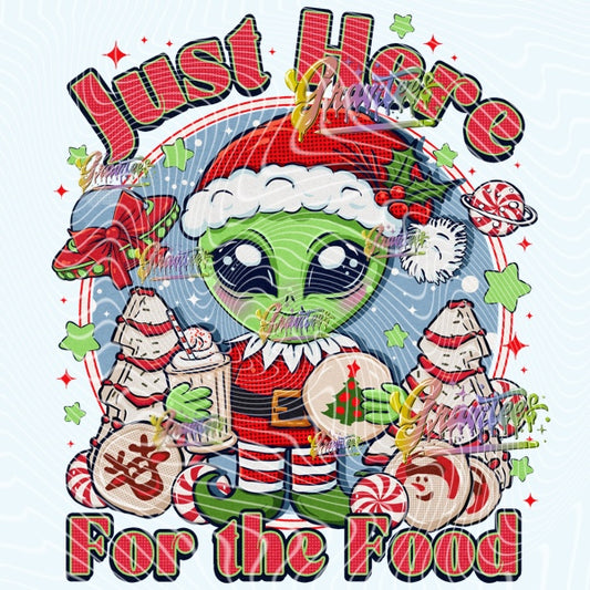 Just Here For The Food Alien Christmas Design for DTF or Sublimation Shirt Printing, PNG Only