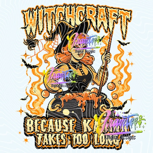 Witchcraft Because Karma is Takes Too Long Design Png for DTF or Shirt Printing, PNG Only!