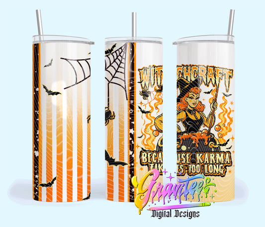 Witchcraft Because Karma is Takes Too Long  20oz Tumbler Template Design PNG,  for UVDTF or Sublimation Printing PNG Only!!