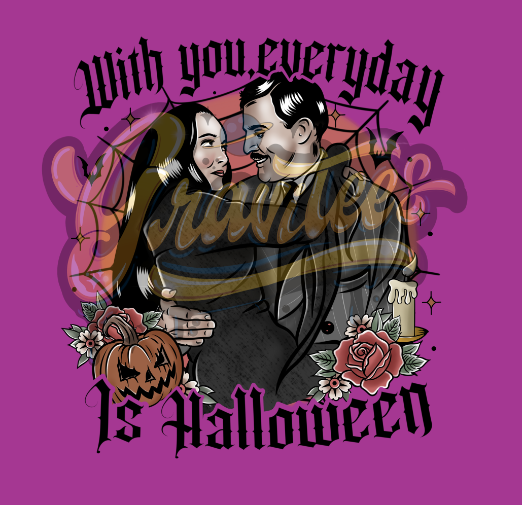 With You, Everyday Is Halloween PNG, Morticia and Gomez Clipart for DTF or Shirt Printing, Halloween Sublimation, PNG Only!