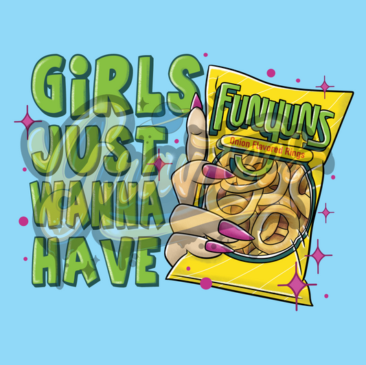 Girls Just Wanna Have Funyuns Png, Funyuns Clipart, Chip Clipart, Food Clipart for DTF or Shirt Printing PNG Only!