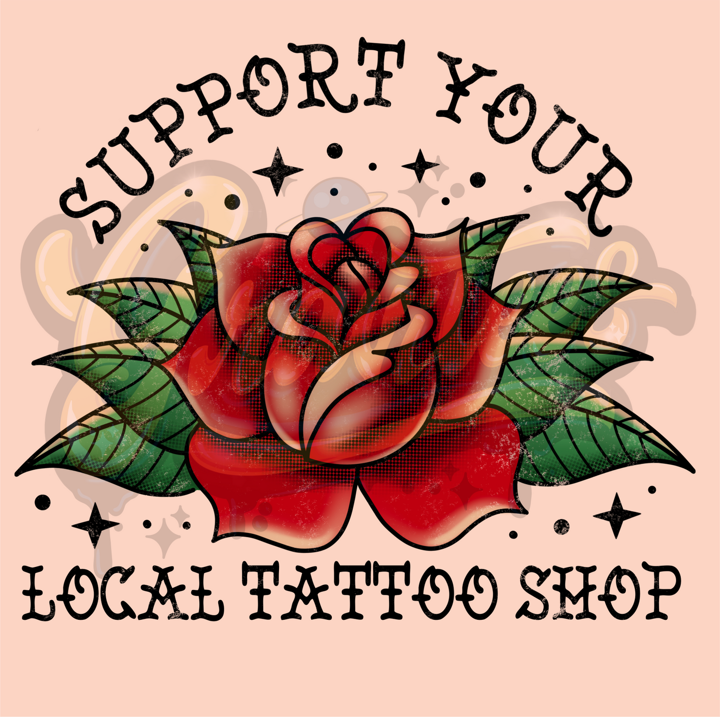 Support Your Local Tattoo Shop PNG Image, Tattoo Clipart for DTF, Sublimation, or Shirt Printing, PNG Only!