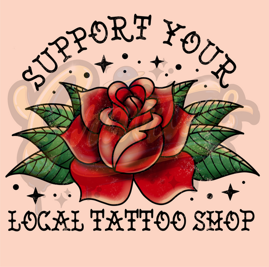 Support Your Local Tattoo Shop PNG Image, Tattoo Clipart for DTF, Sublimation, or Shirt Printing, PNG Only!